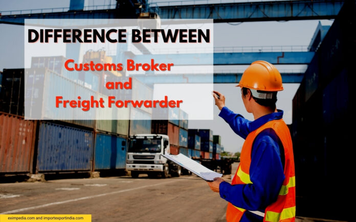 Difference between customs broker and freight forwarder