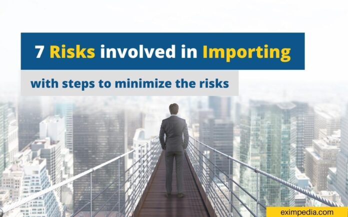 7 Risks involved in Importing with steps to minimize the risks